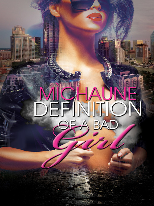 Title details for Definition of a Bad Girl by MìChaune - Wait list